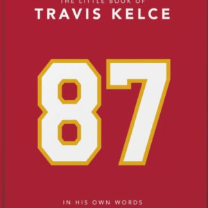 The Little Book Of Travis Kelce In His Own Words
