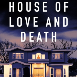 The House Of Love And Death