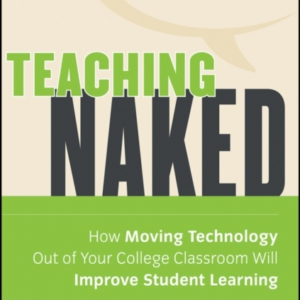 Teaching Naked How Moving Technology Out Of Your College Cla