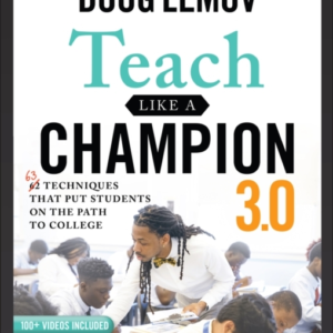 Teach Like A Champion 3.0 63 Techniques That Put Students On