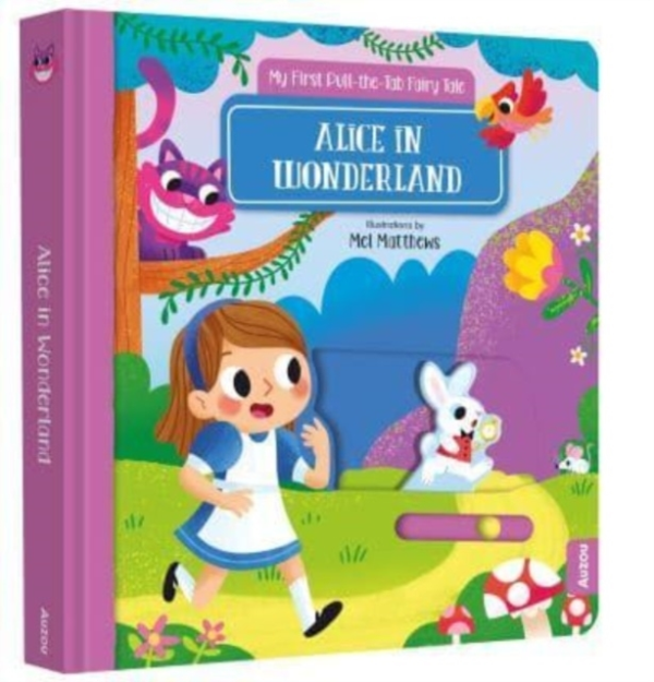 Alice In Wonderland My First Pull-The-Tab Fairy Tale