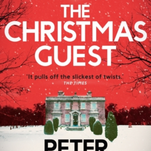 The Christmas Guest A Classic Country House Murder For The F