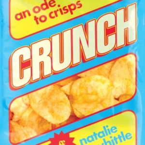 Crunch An Ode To Crisps