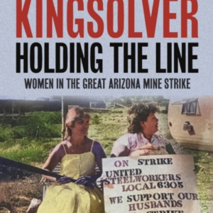 Holding The Line Women In The Great Arizona Mine Strike