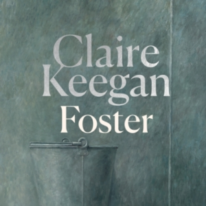 Foster By The Booker-Shortlisted Author Of Small Things Like