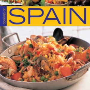 Cooking Of Spain Over 65 Delicious And Authentic Regional Sp