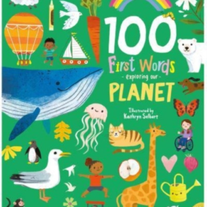 100 First Words Exploring Our Planet Cased