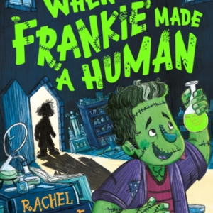When Frankie Made A Human Gruesomely Good And Monstrously Mi