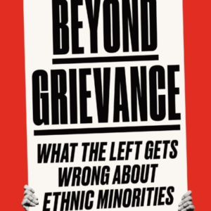 Beyond Grievancewhat The Left Gets Wrong About Ethnic Minori
