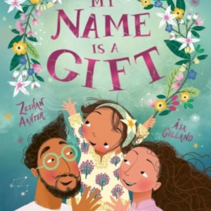 My Name Is A Gifta Heartfelt Celebration Of The Names We'Re