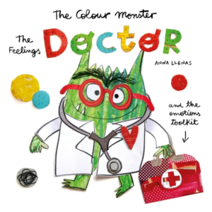 The Colour Monster The Feelings Doctor And The Emotions Too