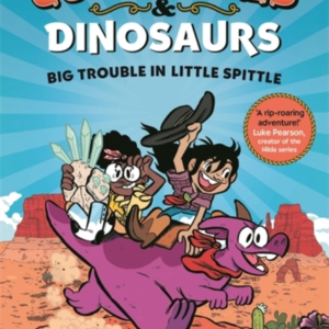 Cowgirls And Dinosaursbig Trouble In Little Spittle