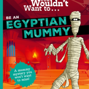 You Wouldn't Want To Be An Egyptian Mummy