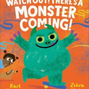 Watch Out! There's A Monster Coming