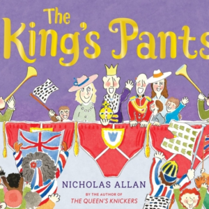 The King's Pantsa Childrens Picture Book To Celebrate King