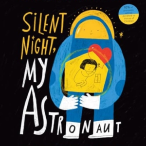 Silent Night My Astronautthe First Days (And Nights) Of The