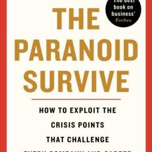 Only The Paranoid Survivehow To Exploit The Crisis Points Th