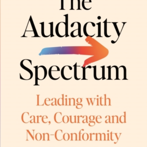 The Audacity Spectrumleading With Care Courage And Non-Conf