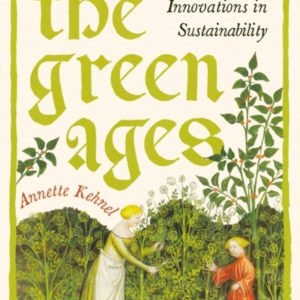 The Green Agesmedieval Innovations In Sustainability