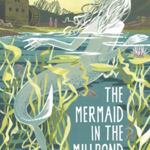 The Mermaid In The Millpond