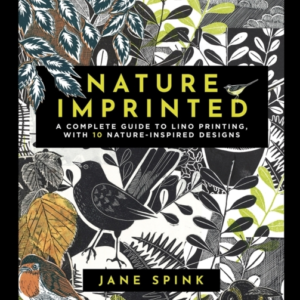 Nature Imprinteda Complete Guide To Lino Printing With 10 N