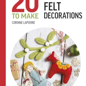 All-New Twenty To Make Festive Felt Decorations
