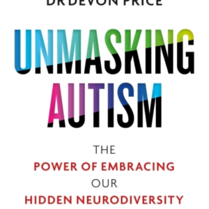 Unmasking Autismthe Power Of Embracing Our Hidden Neurodiver
