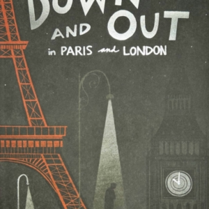 Down And Out In Paris And London & The Road To Wigan Pier