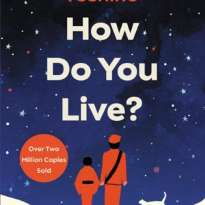How Do You Live?The Inspiration For The Boy And The Heron T