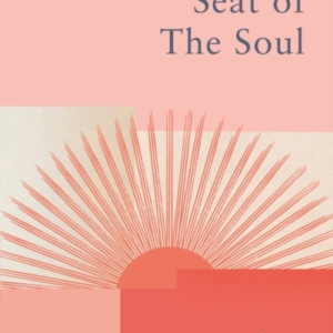 The Seat Of The Soulan Inspiring Vision Of Humanity's Spirit