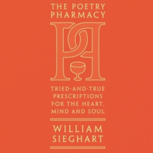 The Poetry Pharmacytried-And-True Prescriptions For The Hear