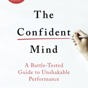 The Confident Minda Battle-Tested Guide To Unshakable Perfor