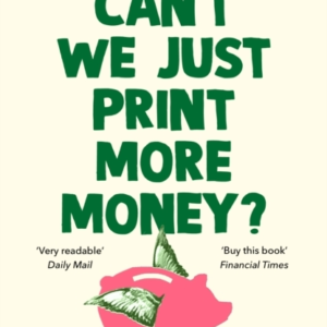 Cant We Just Print More Money?Economics In Ten Simple Quest