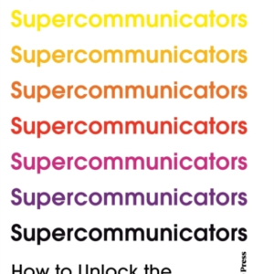 Supercommunicatorshow To Unlock The Secret Language of Conne