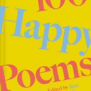 100 Happy Poemsto Raise Your Spirits Every Day