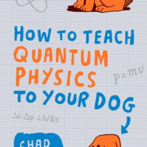 How To Teach Quantum Physics To Your Dog