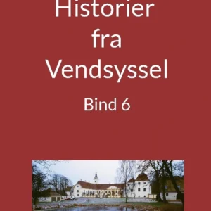 Historier fra Vendsyssel - Bind 6