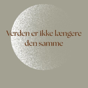 Verden er ikke længere den samme