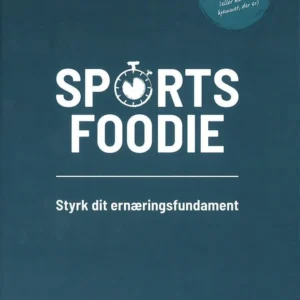 Sports foodie - styrk dit ernæringsfundament