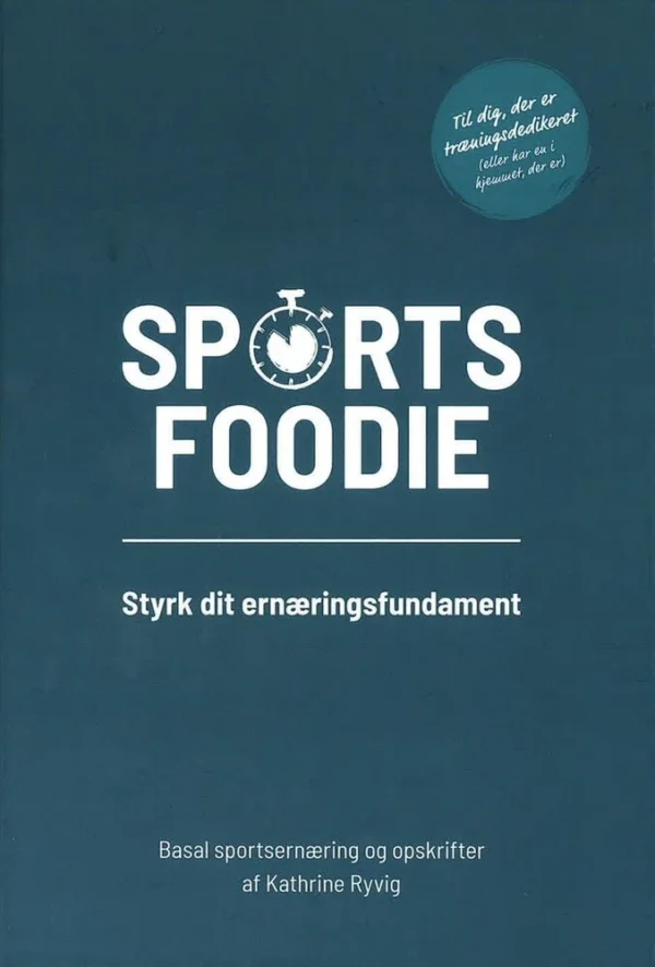 Sports foodie - styrk dit ernæringsfundament