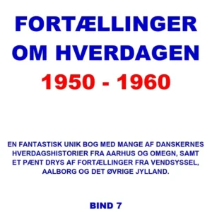 FOLKETS FORTÆLLINGER OM HVERDAGEN 1950 - 1960