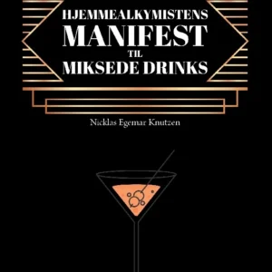 Hjemmealkymistens manifest til miksede drinks