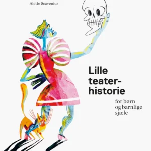 Lille teaterhistorie for børn og barnlige sjæle