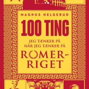 100 ting jeg tænker på når jeg tænker på Romerriget