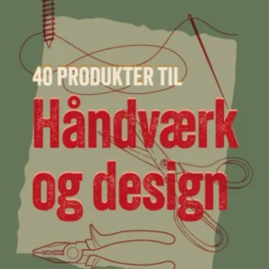 Sæt i gang - 40 produkter til håndværk og design