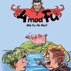 4 mod Fu: Må Fu få Mo?