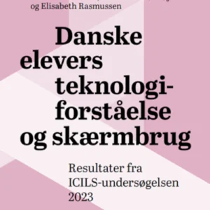 Danske elevers teknologiforståelse og skærmbrug