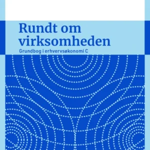 Rundt om virksomheden. Grundbog i erhvervsøkonomi C