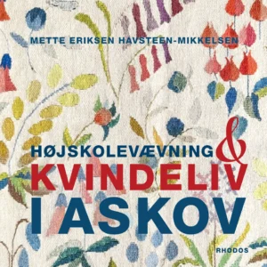Højskolevævning og kvindeliv i Askov