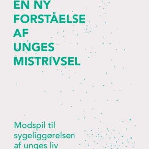 En ny forståelse af unges mistrivsel